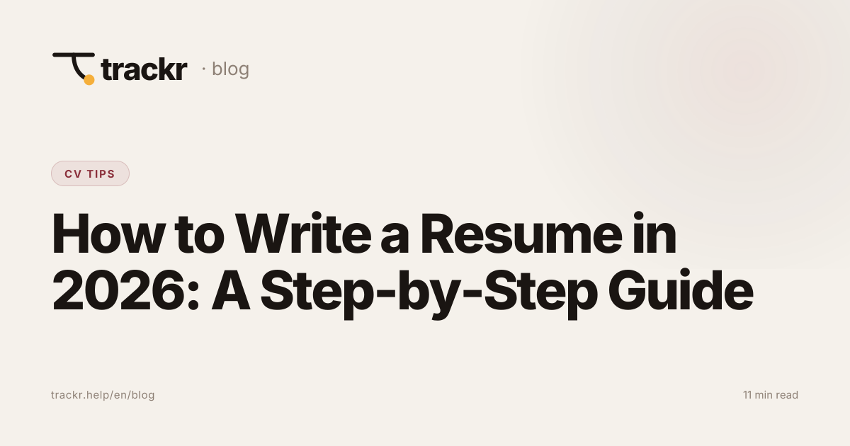 How to Write a Resume in 2026: A Step-by-Step Guide