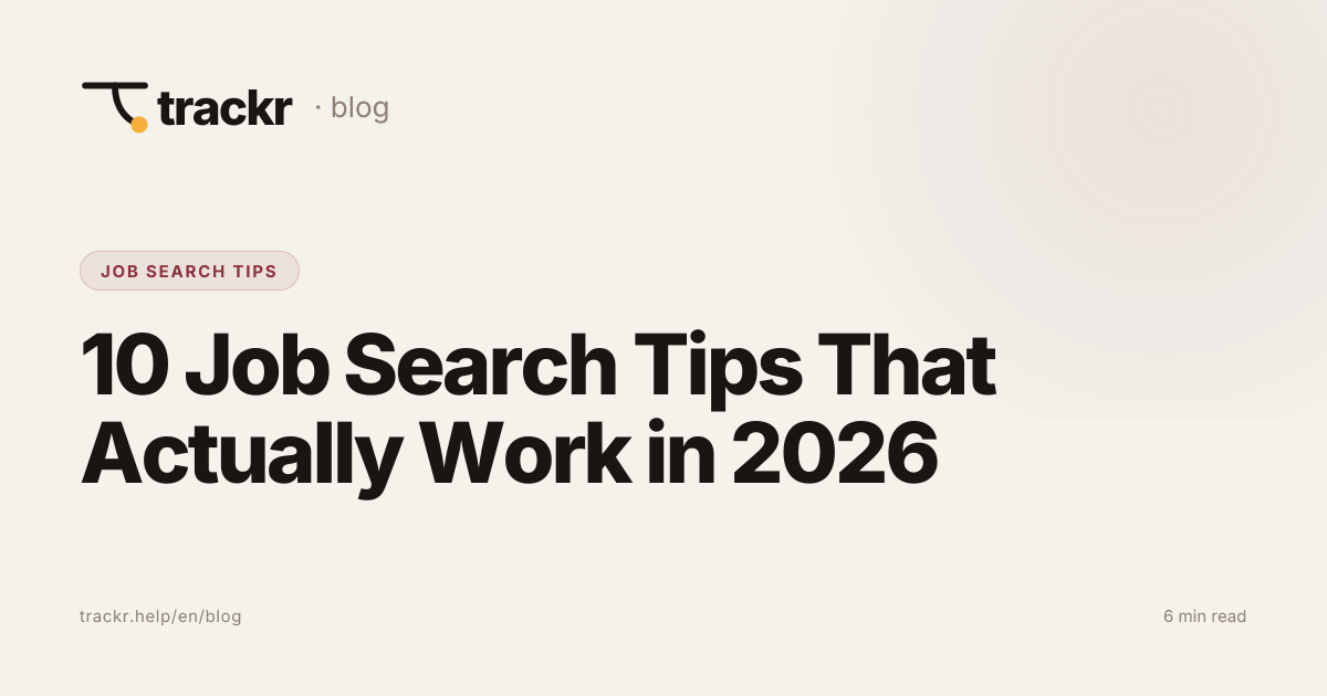 10-job-search-tips-that-actually-work-in-2026-trackr
